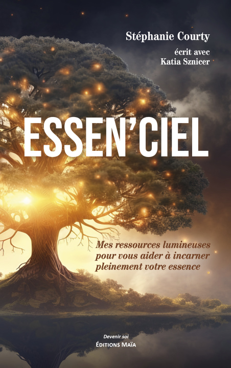 Knjiga ESSEN'CIEL Stéphanie Courty - Écrit avec Katia Sznicer