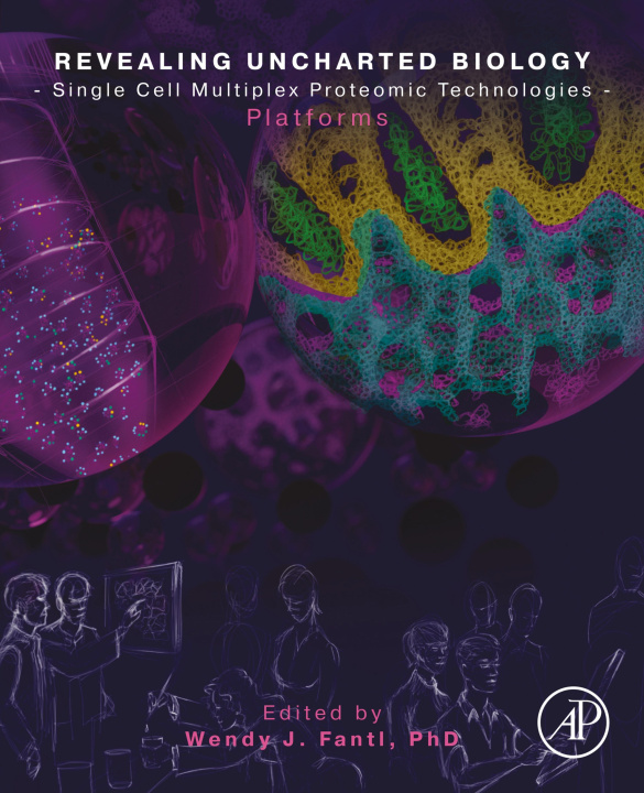E-knjiga Revealing Uncharted Biology with Single Cell Multiplex Proteomic Technologies Wendy Fantl