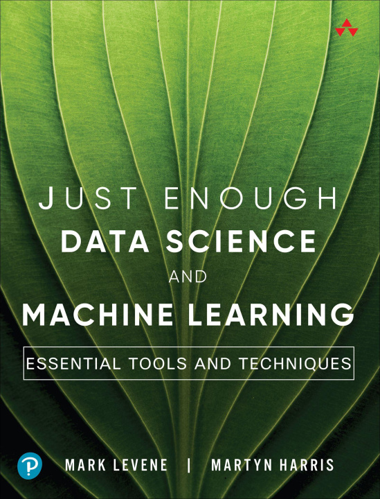 E-book Just Enough Data Science and Machine Learning Mark Levene