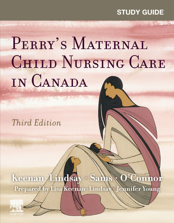 E-book Study Guide for Perry's Maternal Child Nursing Care in Canada,E-Book Lisa Keenan-Lindsay