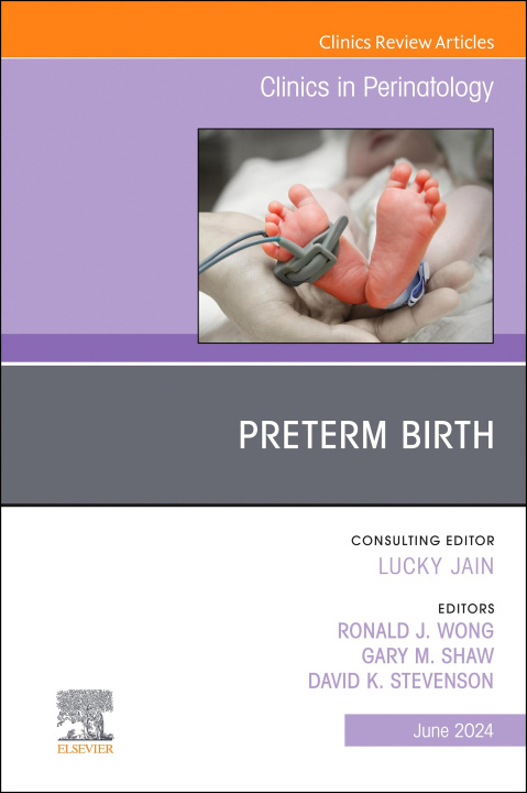 E-knjiga Preterm Birth, An Issue of Clinics in Perinatology, E-Book David K. Stevenson