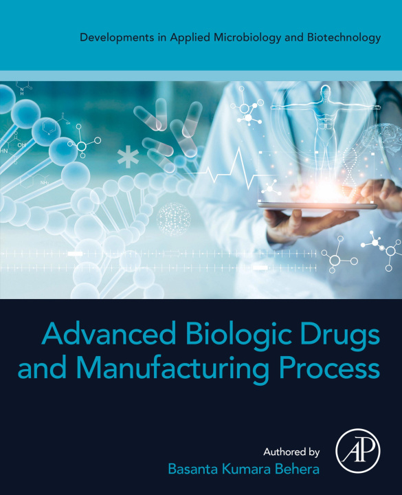 E-Book Advanced Biologic Drugs and Manufacturing Process Basanta Kumara Behera