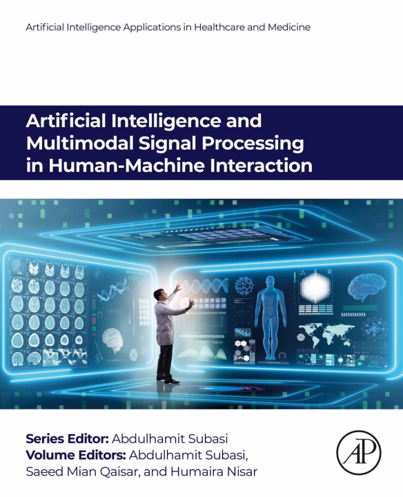 E-book Artificial Intelligence and Multimodal Signal Processing in Human-Machine Interaction Abdulhamit Subasi