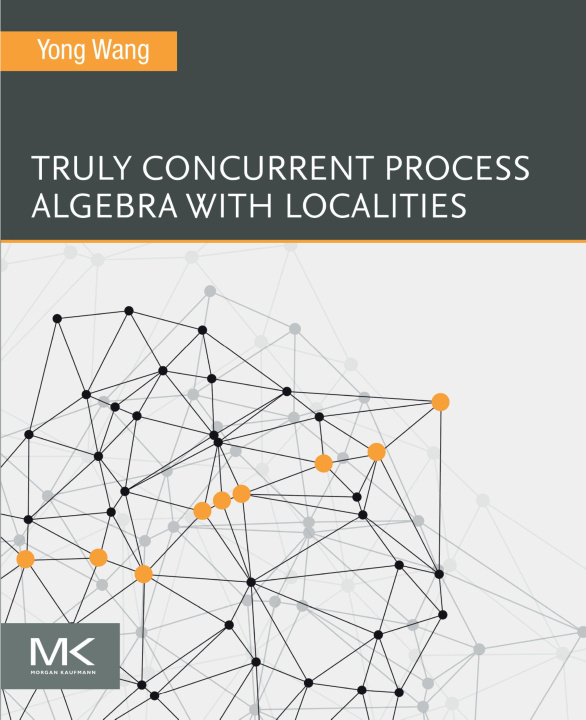 E-book Truly Concurrent Process Algebra With Localities Yong Wang