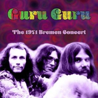 Audio Live March in Bremen 1971 Guru Guru