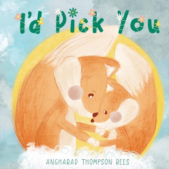 Книга I'd Pick You Angharad Thompson Rees