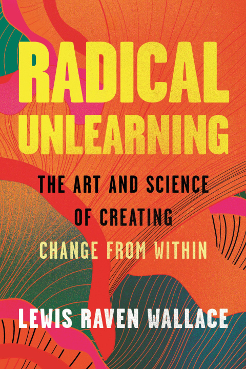 Knjiga Radical Unlearning WALLACE LEWIS RAVEN