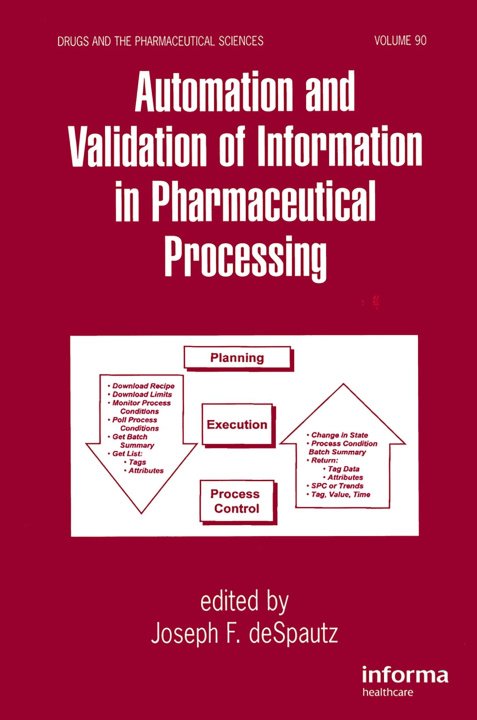 E-knjiga Automation and Validation of Information in Pharmaceutical Processing Joseph F. deSpautz