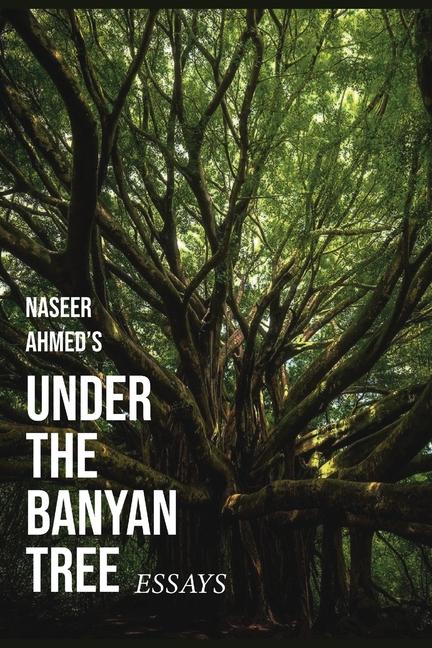 Könyv Under The Banyan Tree Naseer Ahmed
