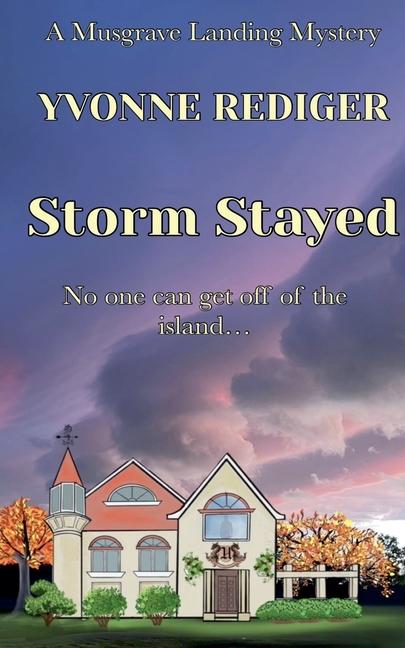 Knjiga Storm Stayed Yvonne Rediger