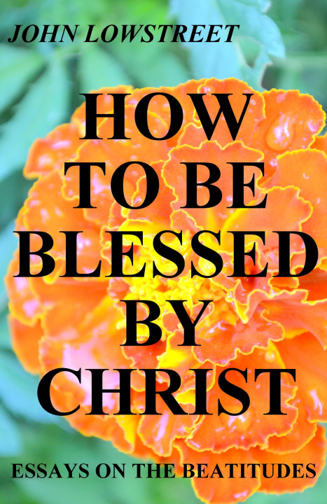 E-knjiga How To Be Blessed By Christ John Lowstreet