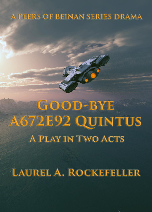 E-knjiga Good-bye A672E92 Quintus: A Play in Two Acts Laurel A. Rockefeller