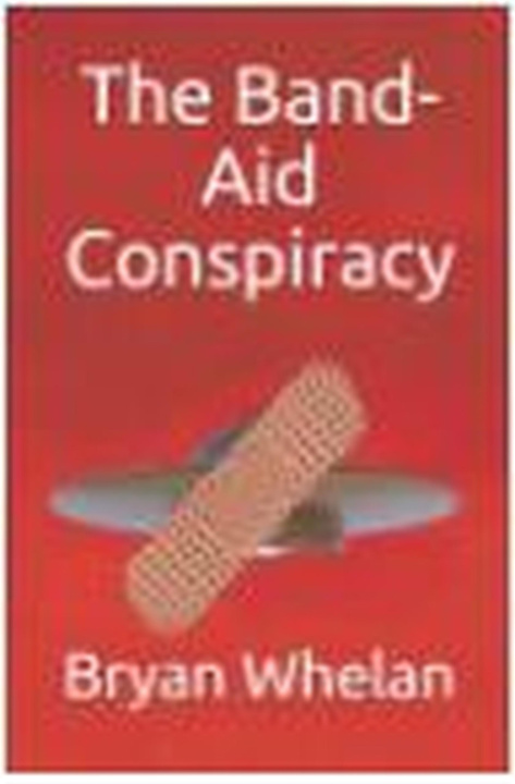 E-knjiga Band-Aid Conspiracy Bryan Whelan