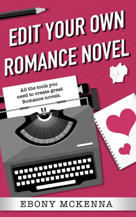 E-knjiga Edit Your Own Romance Novel Ebony McKenna