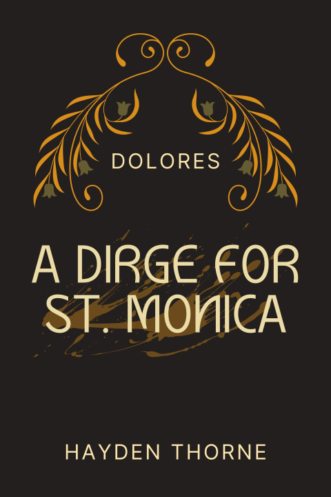Libro electrónico Dirge for St. Monica Hayden Thorne