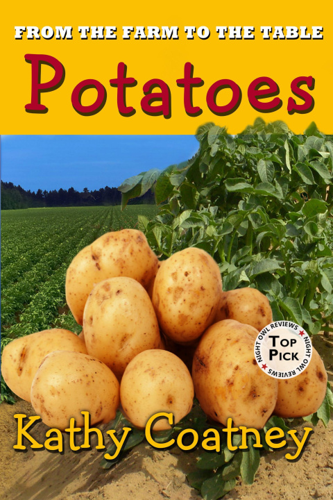 E-book From the Farm to the Table Potatoes Kathy Coatney