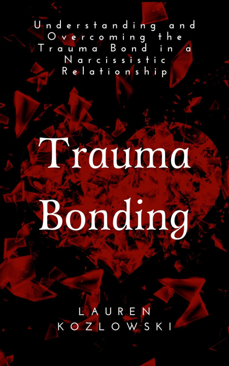 E-book Trauma Bonding Lauren Kozlowski