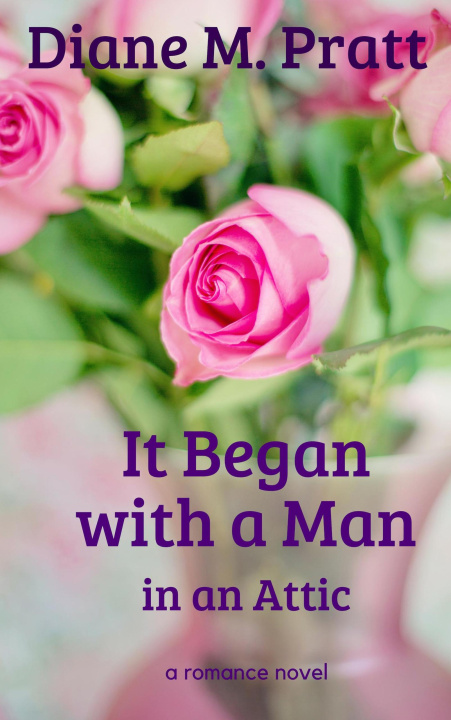 E-book It Began with a Man in an Attic Diane M. Pratt