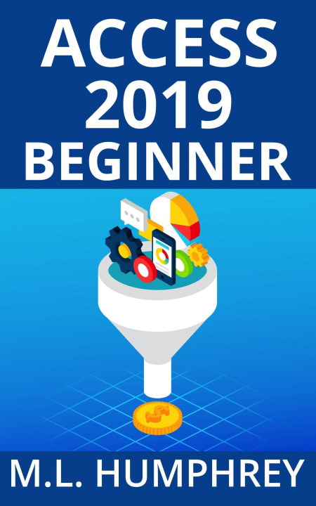 E-kniha Access 2019 Beginner M.L. Humphrey