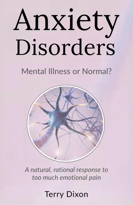 E-könyv Anxiety Disorders: Mental Illness or Normal? Terry Dixon