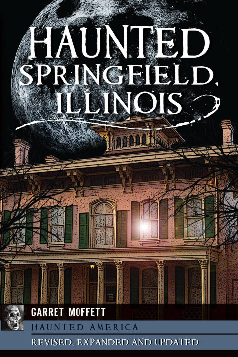 E-book Haunted Springfield, Illinois Garret Moffett