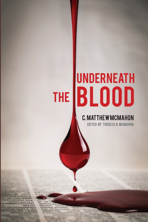 Книга Underneath the Blood Therese B McMahon