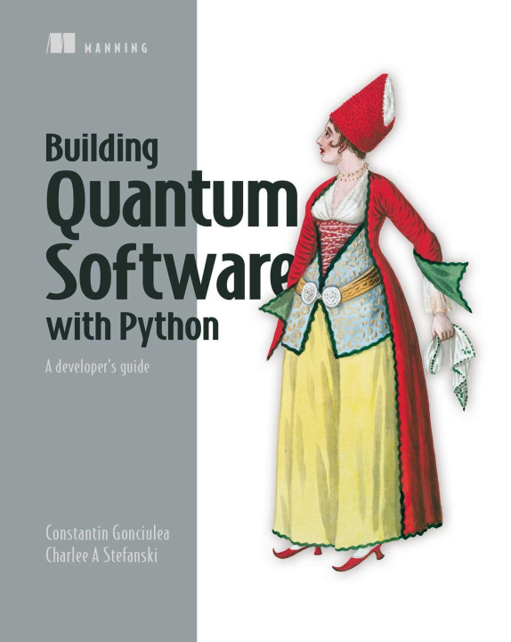 Knjiga Building Quantum Software in Python Charlee Stefanski