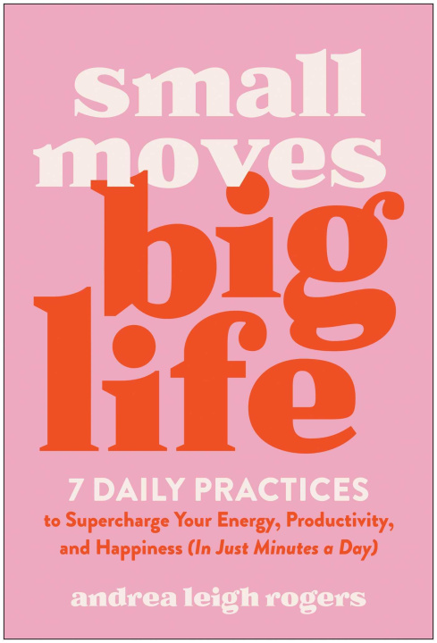 Książka Small Moves, Big Life ROGERS ANDREA LEIGH
