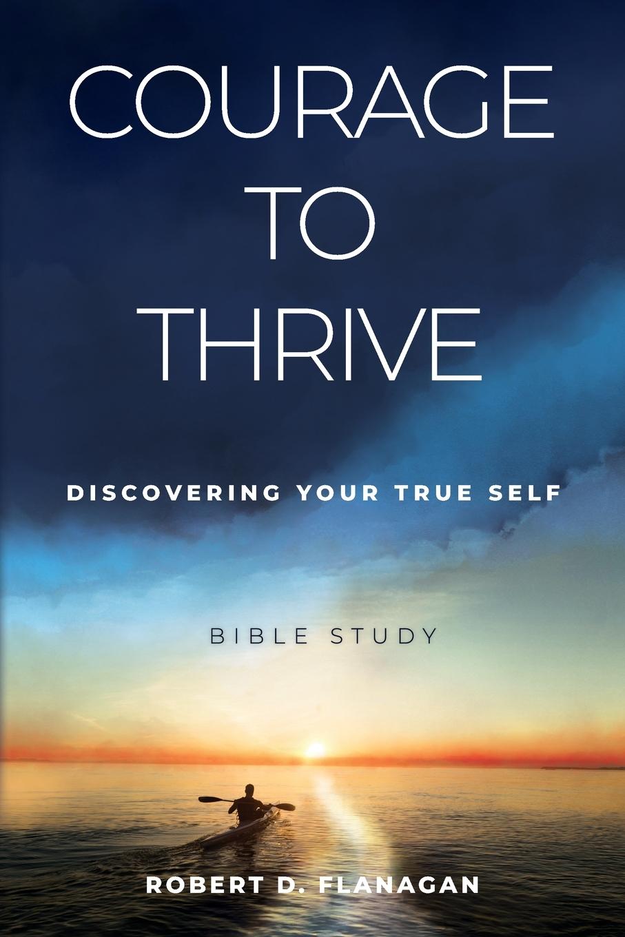 Kniha Courage to Thrive Robert D. Flanagan