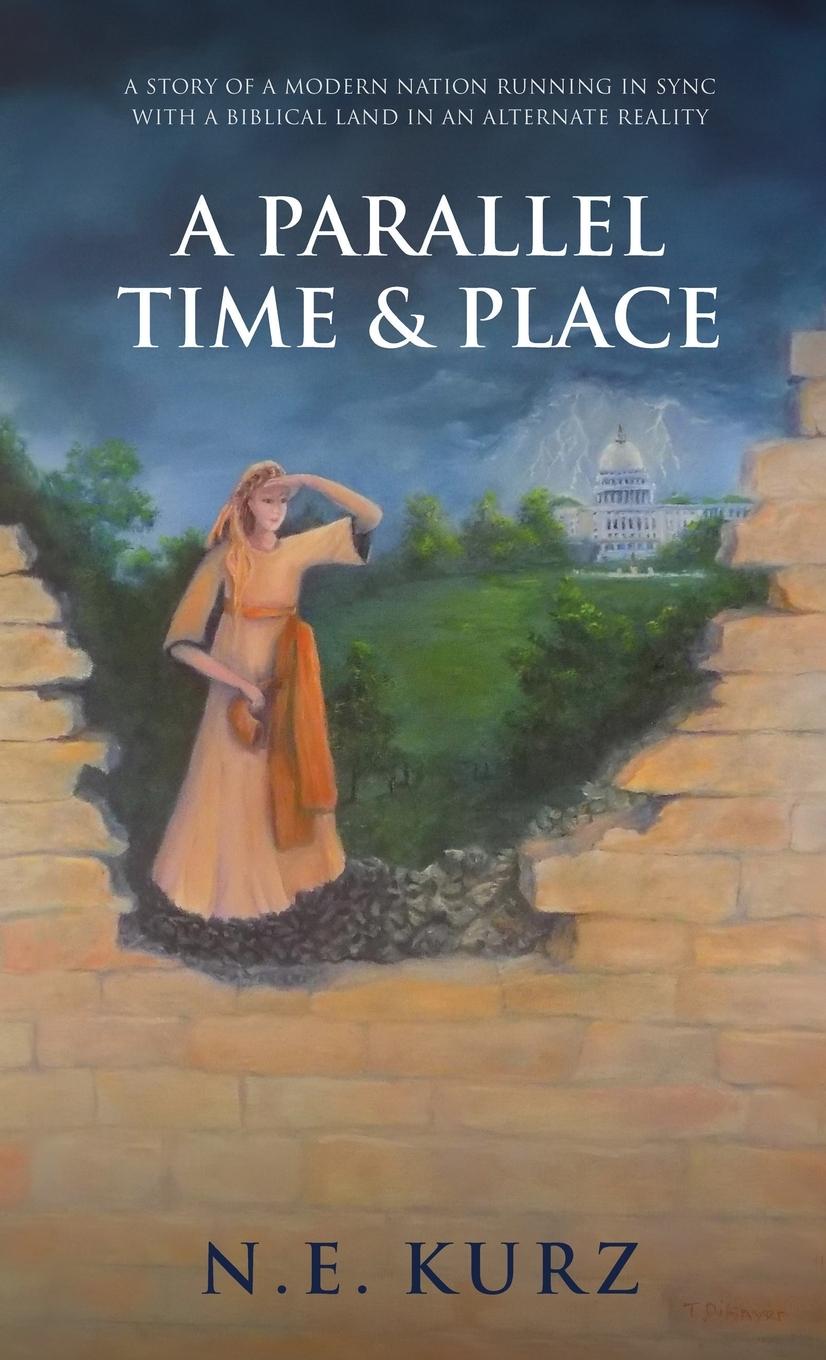 Knjiga A Parallel Time & Place N. E. Kurz