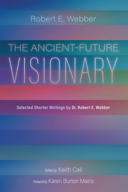 Книга The Ancient-Future Visionary Keith Call
