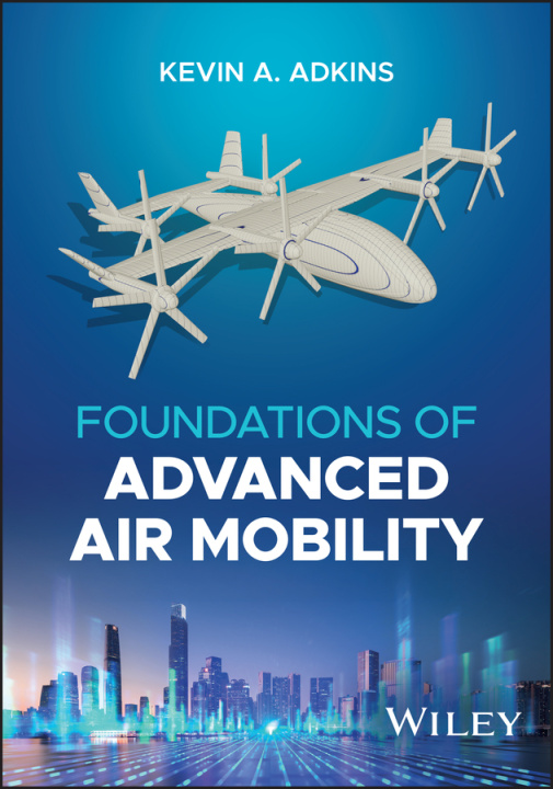 Βιβλίο Foundations of Advanced Air Mobility Kevin A. Adkins