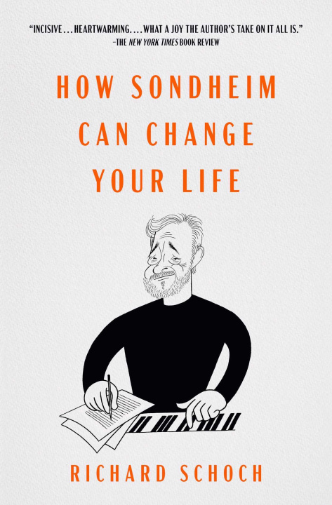 Kniha How Sondheim Can Change Your Life SCHOCH RICHARD