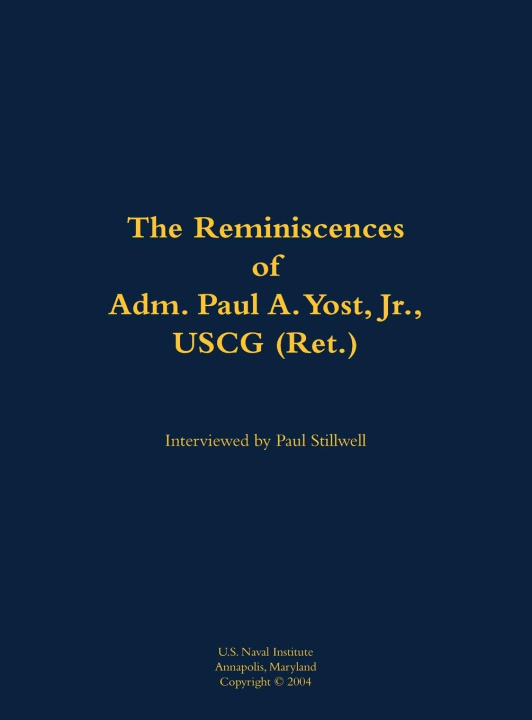 Buch The Reminiscences of Adm. Paul A. Yost, USCG (Ret.) Paul A. Yost