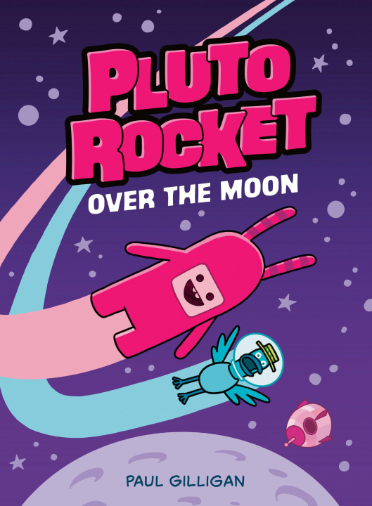 Kniha Pluto Rocket: Over the Moon (Pluto Rocket #4) Gilligan