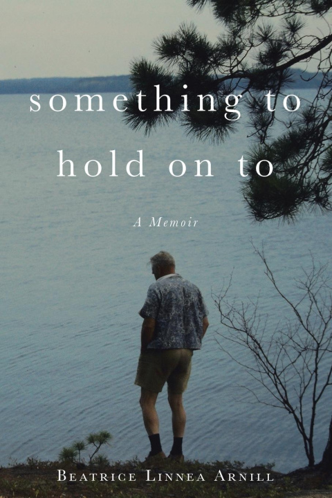 Книга Something To Hold On To Beatrice Linnea Arnill