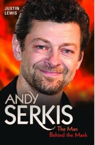 E-book Andy Serkis - The Man Behind the Mask Justin Lewis