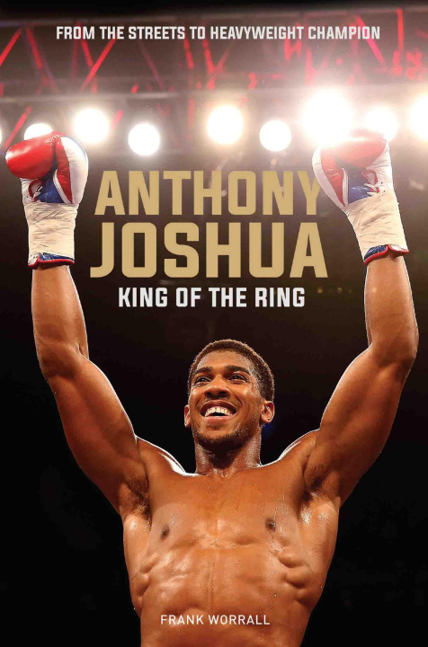 Libro electrónico Anthony Joshua - King of the Ring Frank Worrall