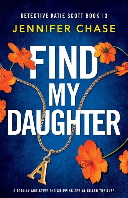Knjiga Find My Daughter Jennifer Chase