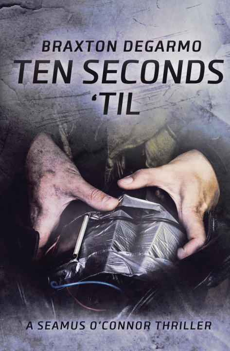 Knjiga Ten Seconds 'til Braxton DeGarmo