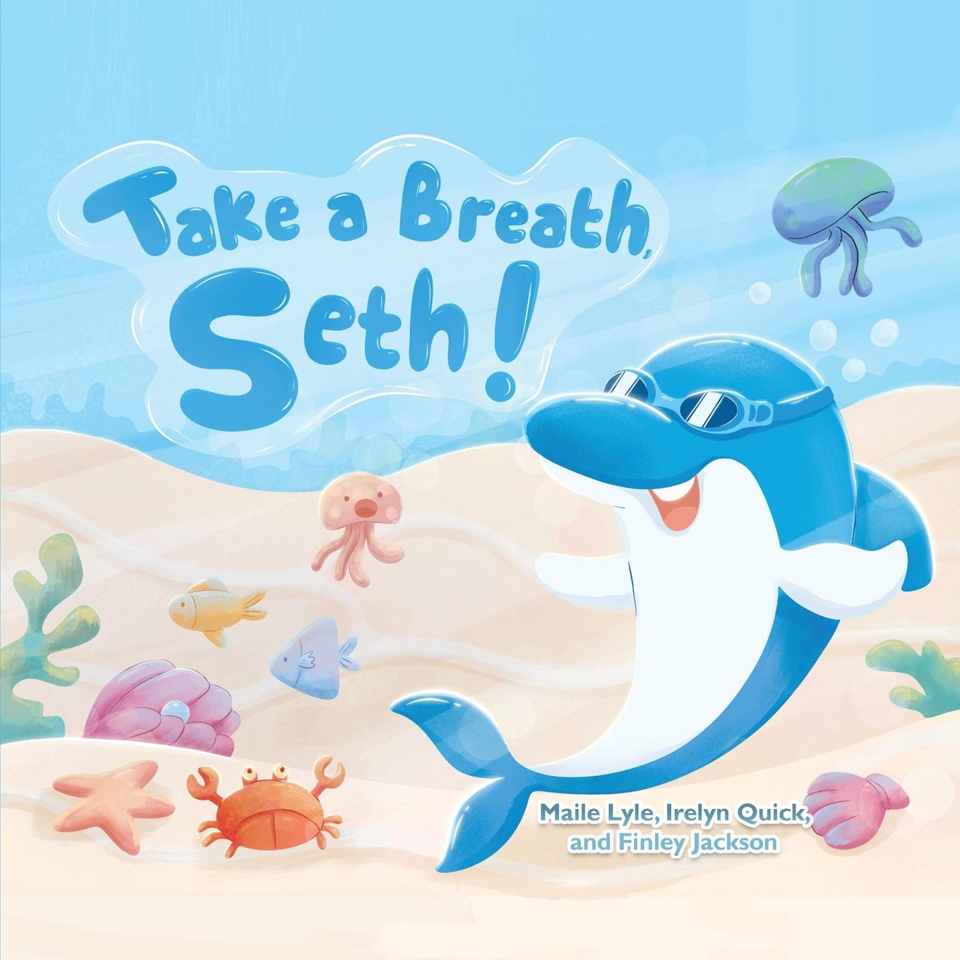 Knjiga Take a Breath Seth! Irelyn Quick