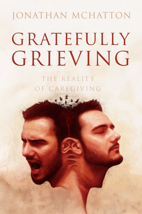 Knjiga Gratefully Grieving Jonathan McHatton