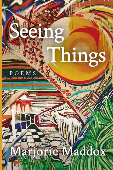 Knjiga Seeing Things Marjorie Maddox