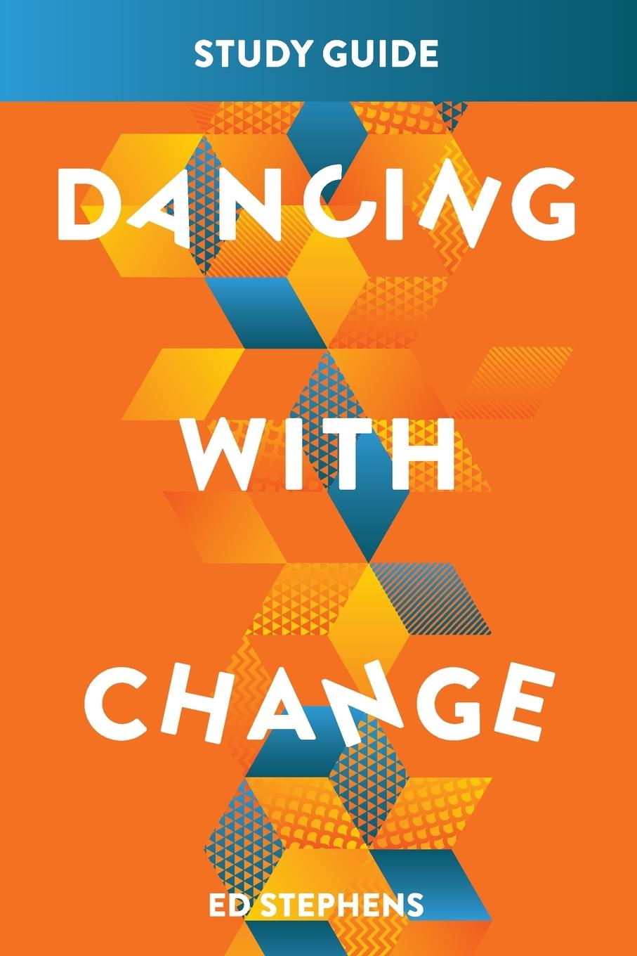 Knjiga Dancing With Change Study Guide Ed Stephens
