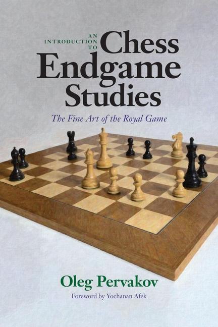 Книга An Introduction to Chess Endgame Studies PERVAKOV OLEG