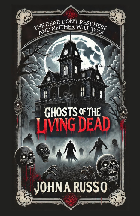 Knjiga Ghosts of the Living Dead John A. Russo