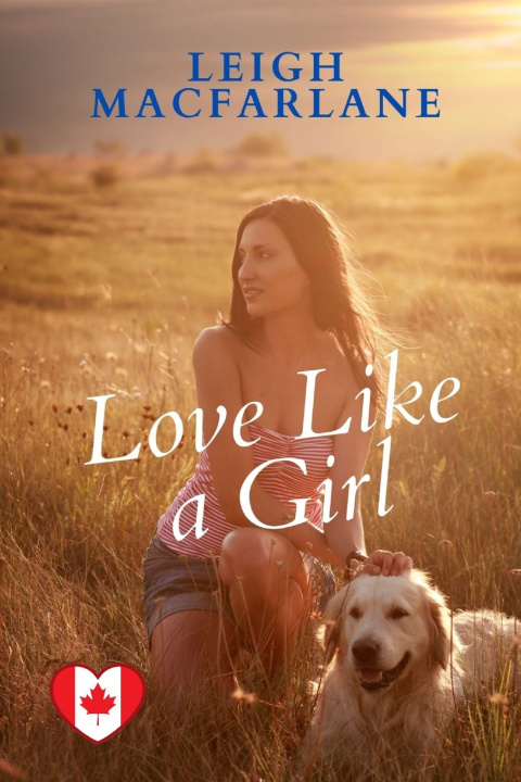 Knjiga Love Like a Girl Leigh Macfarlane