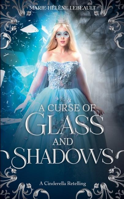 Knjiga A Curse of Glass and Shadows Marie-Hélène Lebeault