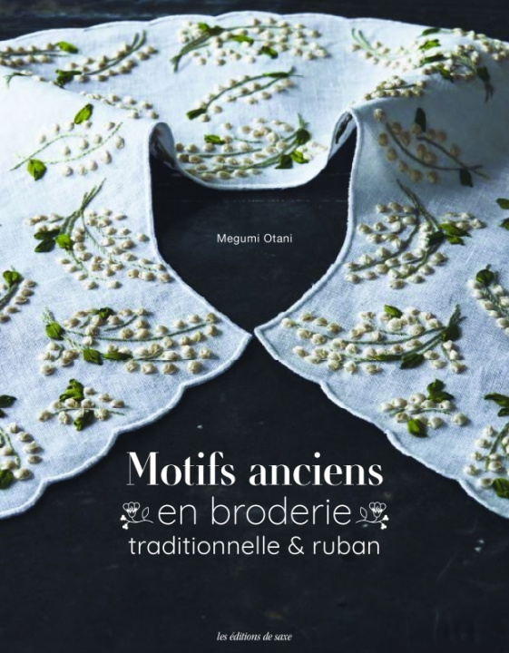 Knjiga Motifs anciens en broderie traditionnelle & ruban Otani Magumi