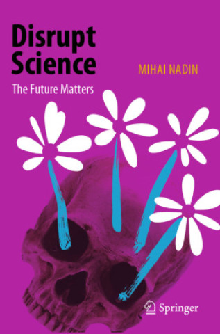 Libro Disrupt Science Mihai Nadin